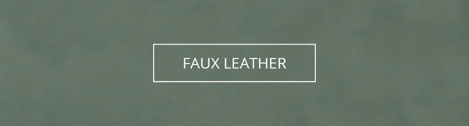 Shop By Fabric Type - Faux Leather